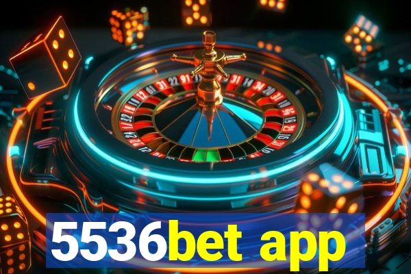 5536bet app